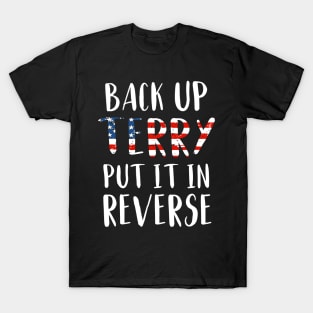 back up terry put it in reverse T-Shirt